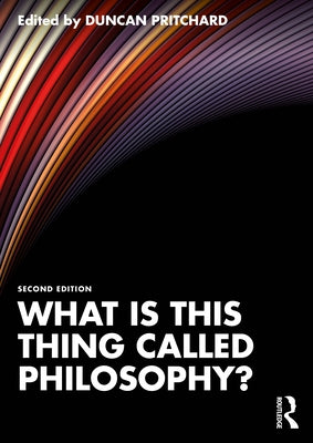 What is this thing called Philosophy? by Pritchard, Duncan