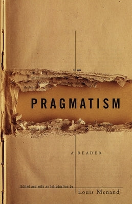 Pragmatism: A Reader by Menand, Louis