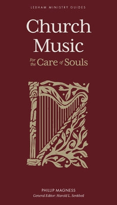 Church Music: For the Care of Souls by Magness, Phillip