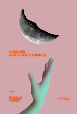 Good Girl and Other Yearnings by Correa, Isabelle