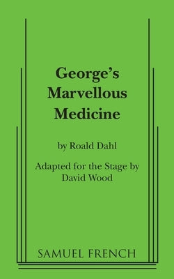 George's Marvellous Medicine by Dahl, Roald