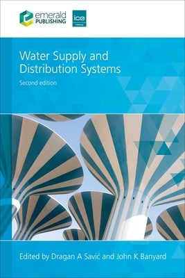 Water Supply and Distribution Systems by Savic, Dragan A.