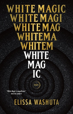 White Magic by Washuta, Elissa