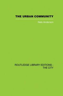 The Urban Community: A World Perspective by Andersen, Nels
