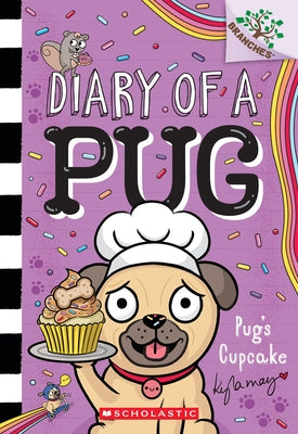 Pug's Cupcake: A Branches Book (Diary of a Pug #16): Volume 16 by May, Kyla