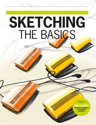 Sketching: The Basics by Eissen, Koos