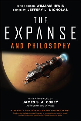 The Expanse and Philosophy: So Far Out Into the Darkness by Nicholas, Jeffery L.