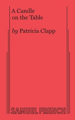 A Candle on the Table by Clapp, Patricia