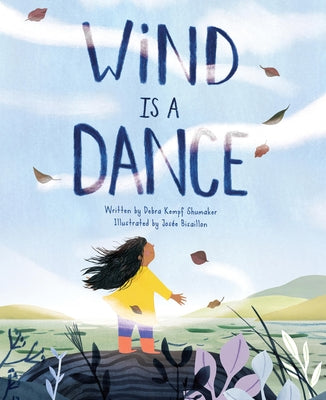 Wind Is a Dance by Shumaker, Debra Kempf