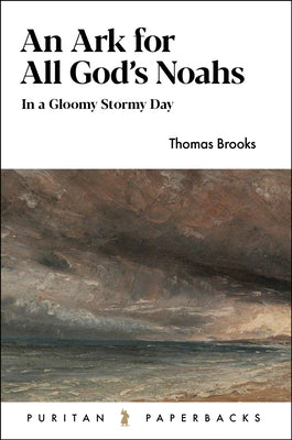 An Ark for All God's Noahs: In a Gloomy, Stormy Day by Brooks, Thomas