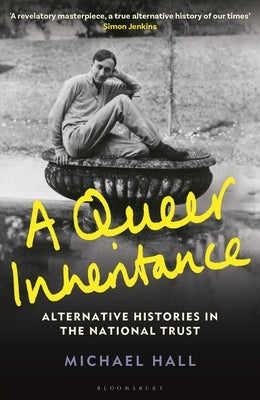 A Queer Inheritance: Alternative Histories in the National Trust by Hall, Michael