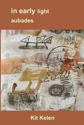 in early light aubades by Kelen, Kit