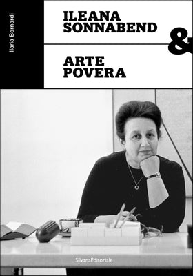 Ileana Sonnabend and Arte Povera by Sonnabend, Ileana