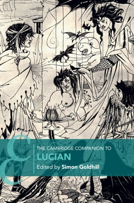 The Cambridge Companion to Lucian by Goldhill, Simon