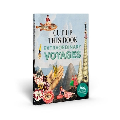 Cut Up This Book and Create Your Own Extraordinary Places: Over 1000 Collage Images! by Rivans, Maria