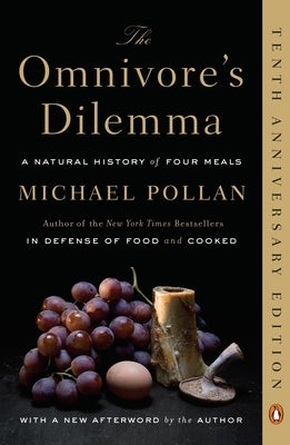 The Omnivore's Dilemma: A Natural History of Four Meals by Pollan, Michael