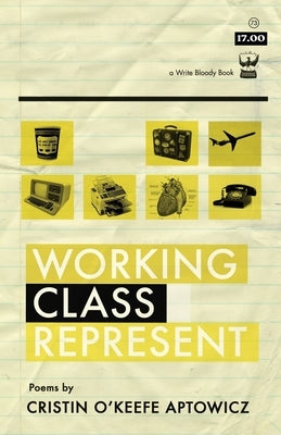 Working Class Represent by Aptowicz, Cristin O'Keefe