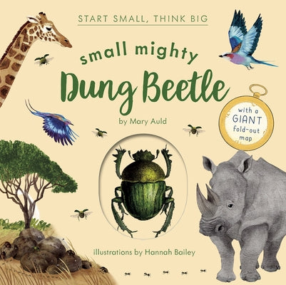 Small Mighty Dung Beetle (Start Small, Think Big #6) by Auld, Mary