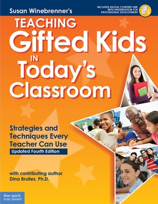 Teaching Gifted Kids in Today's Classroom: Strategies and Techniques Every Teacher Can Use by Winebrenner, Susan