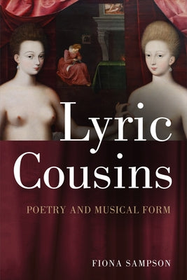 Lyric Cousins: Poetry and Musical Form by Sampson, Fiona