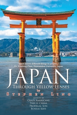 Japan Through Yellow Lenses by Ling, Stephen