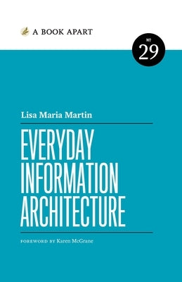 Everyday Information Architecture by Marquis, Lisa Maria