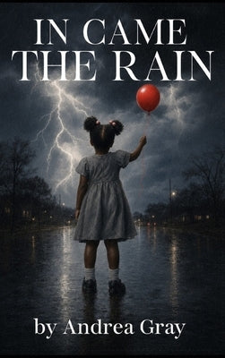 In Came The Rain by Gray, Andrea