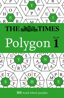 The Times Polygon Book 1: 300 Word Wheel Puzzles by The Times Mind Games