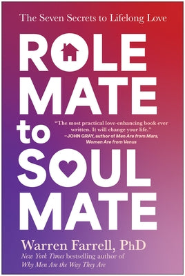 Role Mate to Soul Mate: The Seven Secrets to Lifelong Love by Farrell, Warren