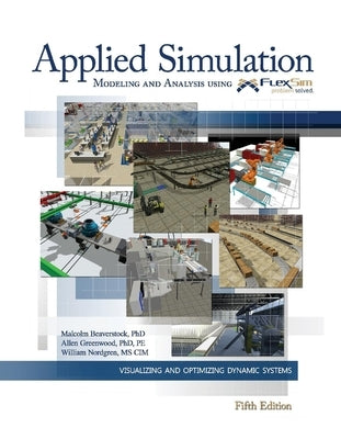 Applied Simulation: Modeling and Analysis Using Flexsim by Beaverstock, Malcolm