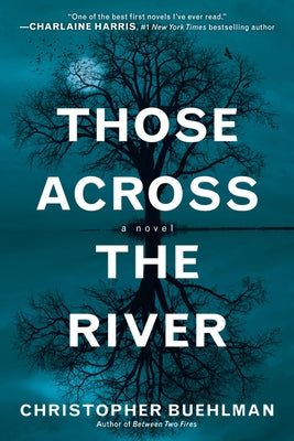 Those Across the River by Buehlman, Christopher