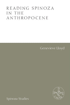 Reading Spinoza in the Anthropocene by Lloyd, Genevieve