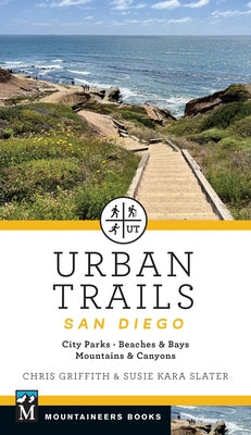 Urban Trails: San Diego: City Parks * Beaches & Bays * Mountains & Canyons by Kara Slater, Susie