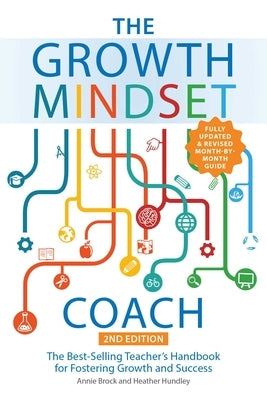 The Growth Mindset Coach, Second Edition: The Best-Selling Teacher's Handbook for Fostering Growth and Success (Fully Updated and Revised Month-By-Mon by Brock, Annie