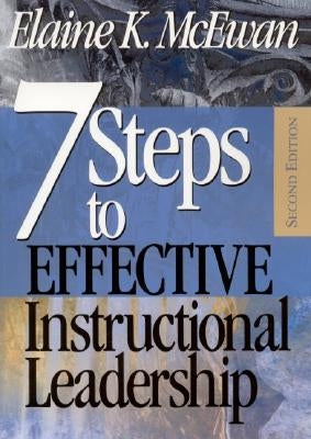 Seven Steps to Effective Instructional Leadership by McEwan-Adkins, Elaine K.