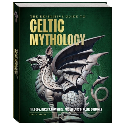 The Definitive Guide to Celtic Mythology by Internationl Moseley Road