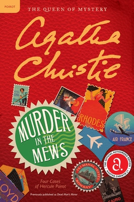 Murder in the Mews: Four Cases of Hercule Poirot: The Official Authorized Edition by Christie, Agatha