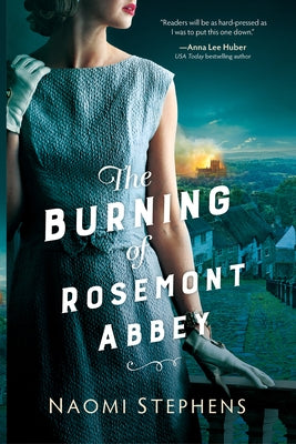 The Burning of Rosemont Abbey by Stephens, Naomi