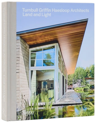 Turnbull Griffin Haesloop Architects: Land and Light by Griffin, Mary