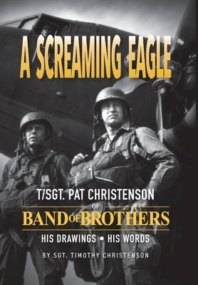 A Screaming Eagle: His Drawings. His Words by Christenson, Timothy