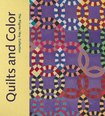 Quilts and Color: The Pilgrim/Roy Collection by Parmal, Pamela