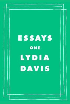 Essays One by Davis, Lydia