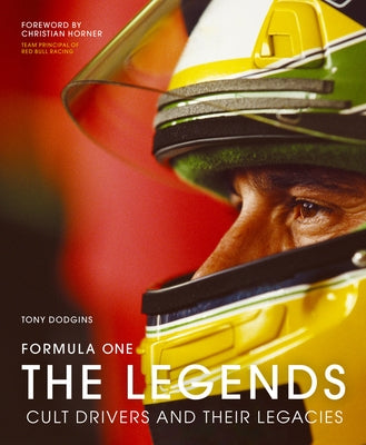 Formula One: The Legends: Cult Drivers and Their Legacies by Dodgins, Tony