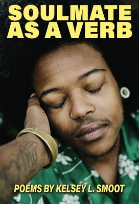 Soulmate as a Verb by Smoot, Kelsey L.