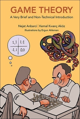 Game Theory: A Very Brief and Non-Technical Introduction by Anbarci Nejat