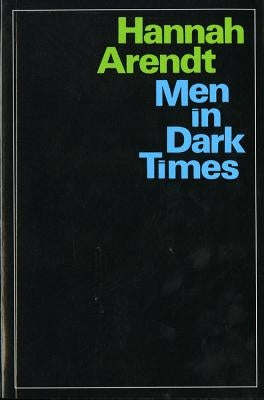 Men in Dark Times by Arendt, Hannah