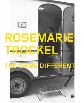 Rosemarie Trockel: The Same Different by Trockel, Rosemarie