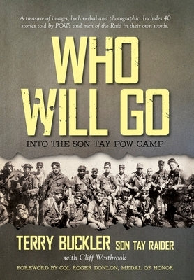 Who Will Go: Into the Son Tay POW Camp by Buckler, Terry