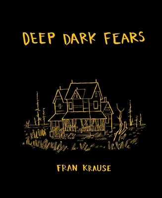 Deep Dark Fears by Krause, Fran