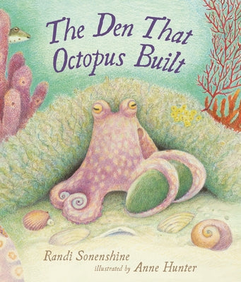 The Den That Octopus Built by Sonenshine, Randi